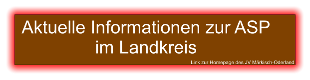 Aktuelle Informationen zur ASP  im Landkreis Link zur Homepage des JV Märkisch-Oderland